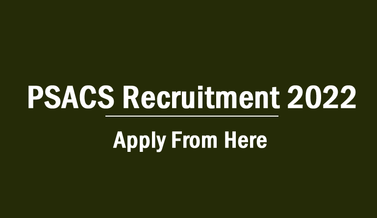 PSACS Recruitment 2022