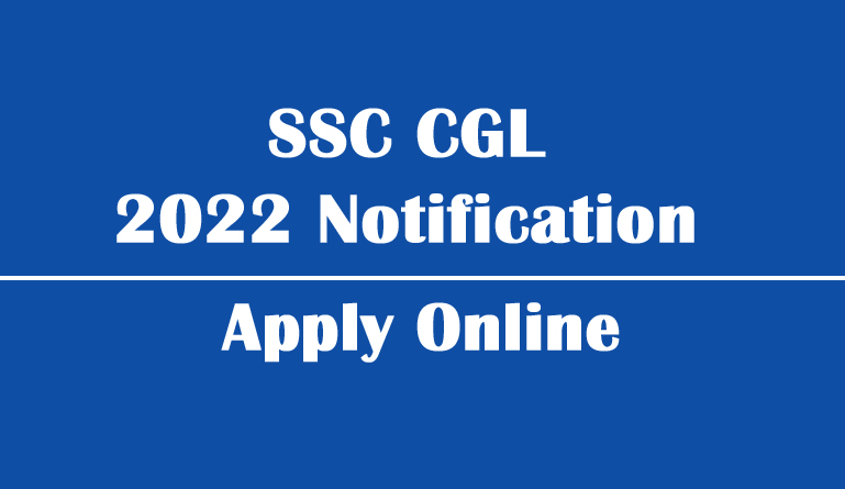 SSC CGL 2022 Notification