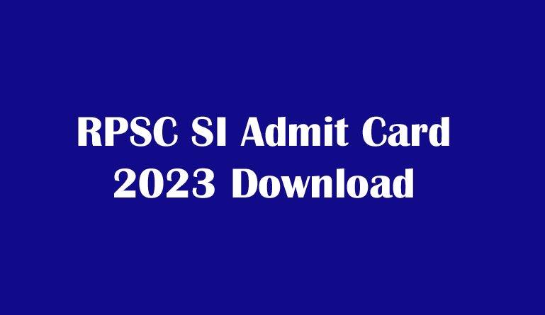 RPSC SI Admit Card 2023
